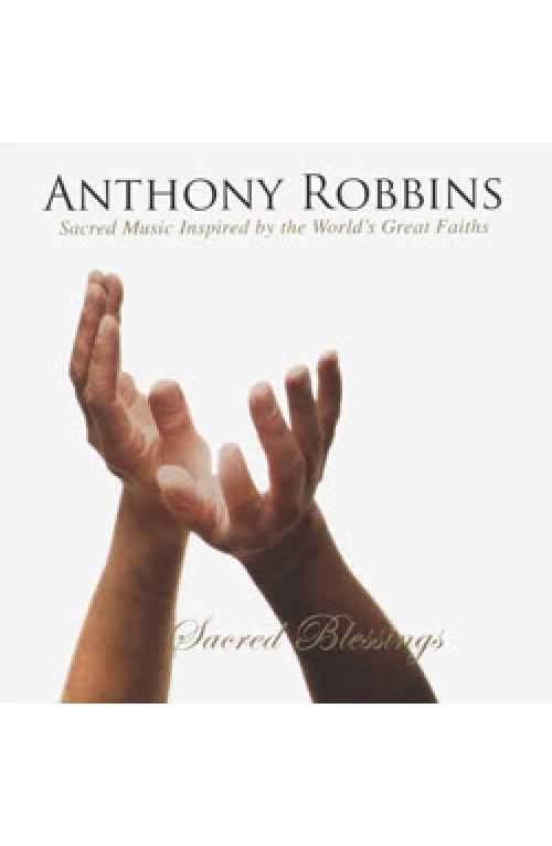 ANTHONY ROBBINS – SACRED BLESSINGS: SACRED MUSIC INSPIRED BY THE WORLD’S GREAT FAITHS