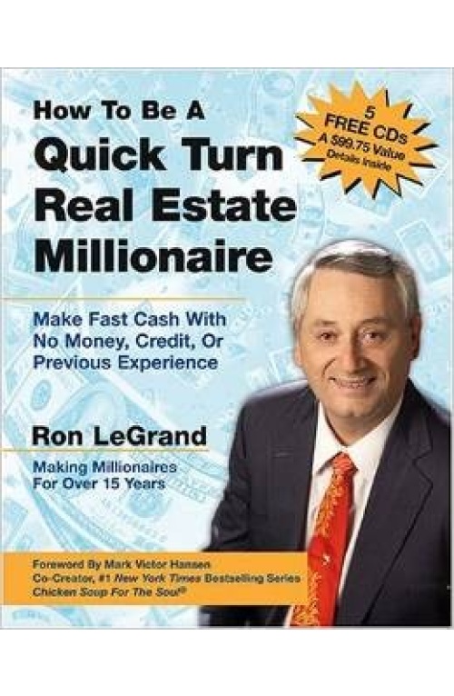 Ron LeGrand – Quick Turn Real Estate Millionaire