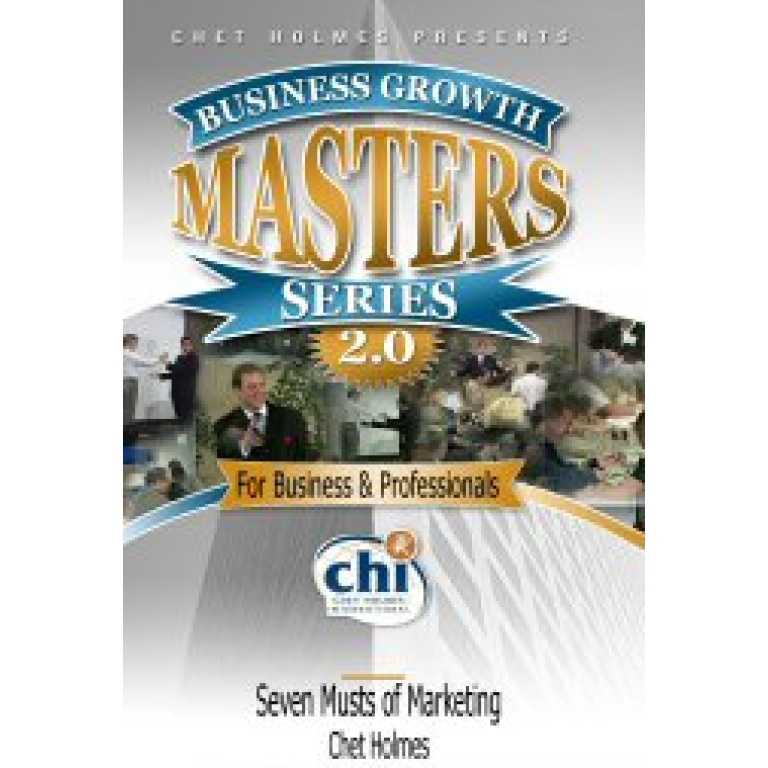 CHET HOLMES – THE SEVEN MUSTS OF MARKETING