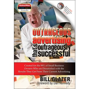 DAN KENNEDY AND BILL GLAZER – OUTRAGEOUS ACADEMY AND SWIPE FILES COMPLETE