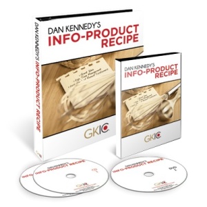 DAN KENNEDY – INFO PRODUCT RECIPE