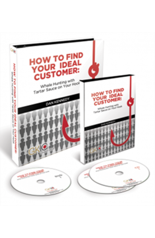 Dan Kennedy – How To Find Your Ideal Customer