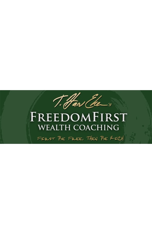 T.Harv Eker – FreedomFirst Wealth Coaching