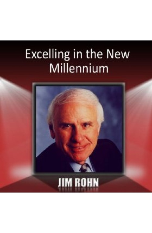 Jim Rohn – Excelling in the new millennium