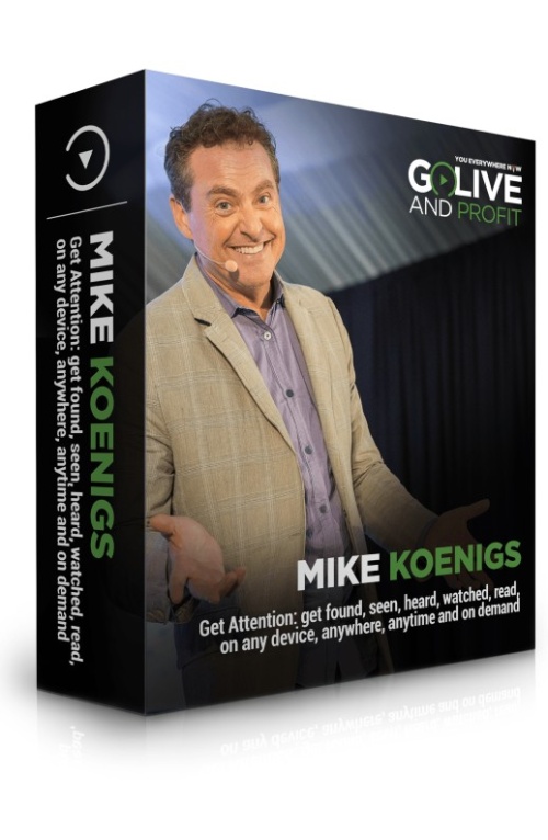 Go Live and Profit – Mike Koenigs