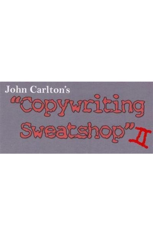 John Carlton – Copywriting Sweatshop – 2