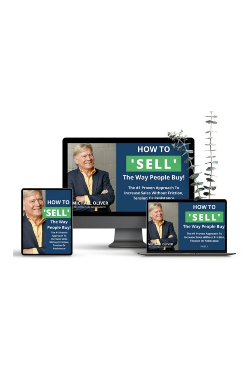 Michael Oliver – How to ‘Sell’ The Way People Buy!