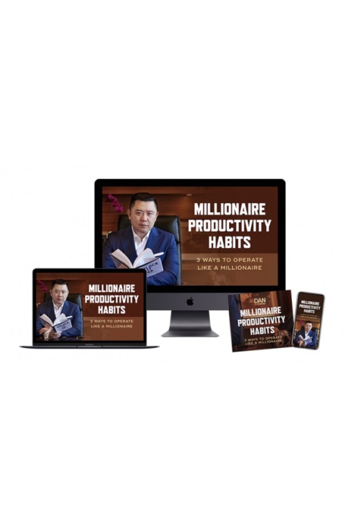 Millionaire Productivity Secrets – Dan Lok