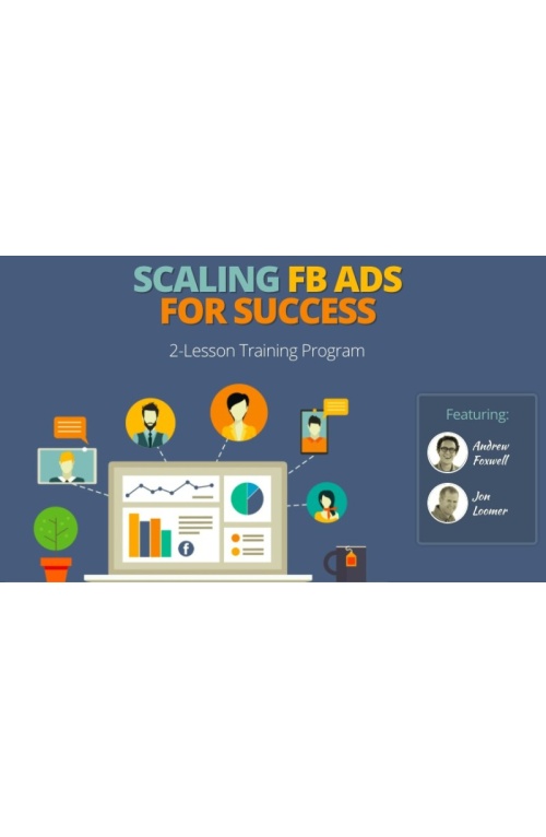 Scaling FB Ads for Success – Jon Loomer & Andrew Foxwell