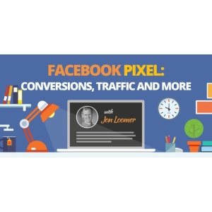 The Facebook Pixel-Conversions, Traffic and More – Jon Loomer