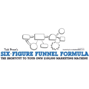Todd Brown Six Figure Funnel Formula