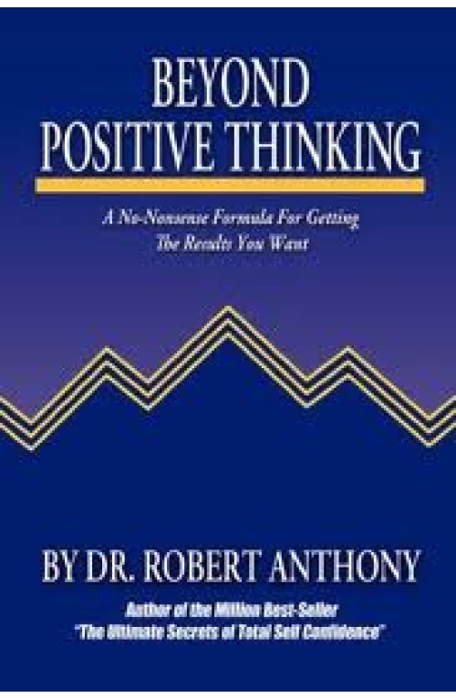 Dr Robert Anthony – Beyond Positive Thinking