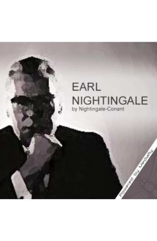 EARL NIGHTINGALE – GREAT IDEAS