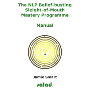 Jamie Smart – Salad – The NLP Belief-Busting Sleight-of-Mouth Mastery