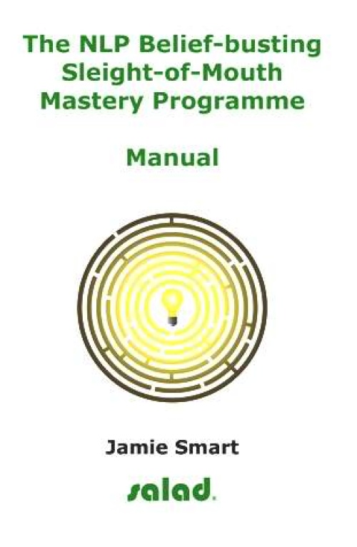 Jamie Smart – Salad – The NLP Belief-Busting Sleight-of-Mouth Mastery