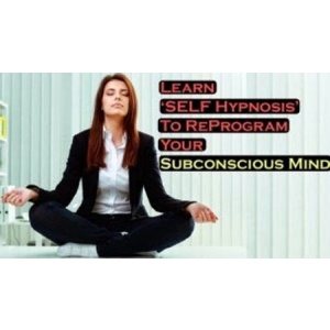 Learn Self Hypnosis to Reprogram Your Subconscious Mind