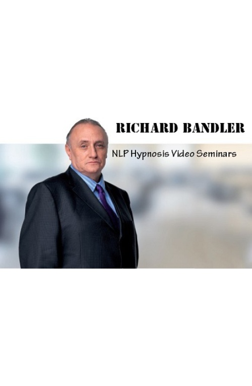 RICHARD BANDLER – NLP HYPNOSIS VIDEO SEMINARS COMPILATION