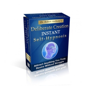 ROBERT ANTHONY – DELIBERATE CREATION INSTANT SELF-HYPNOSIS