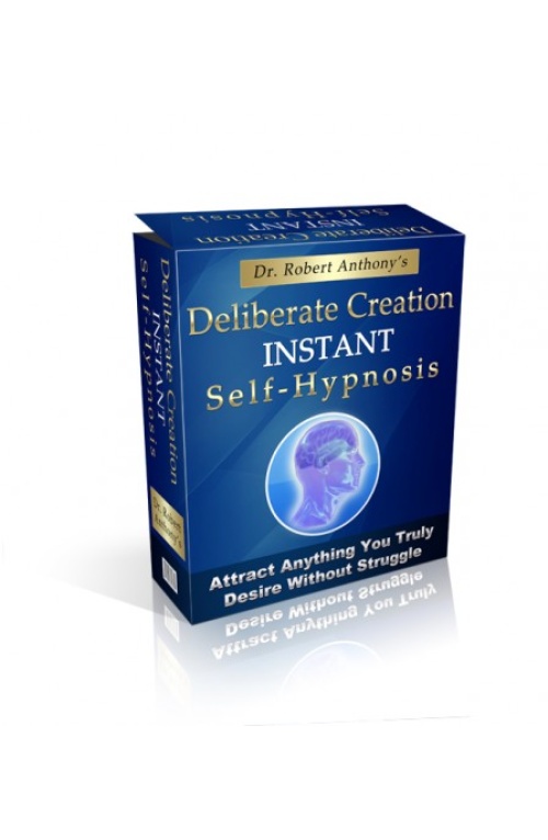 ROBERT ANTHONY – DELIBERATE CREATION INSTANT SELF-HYPNOSIS